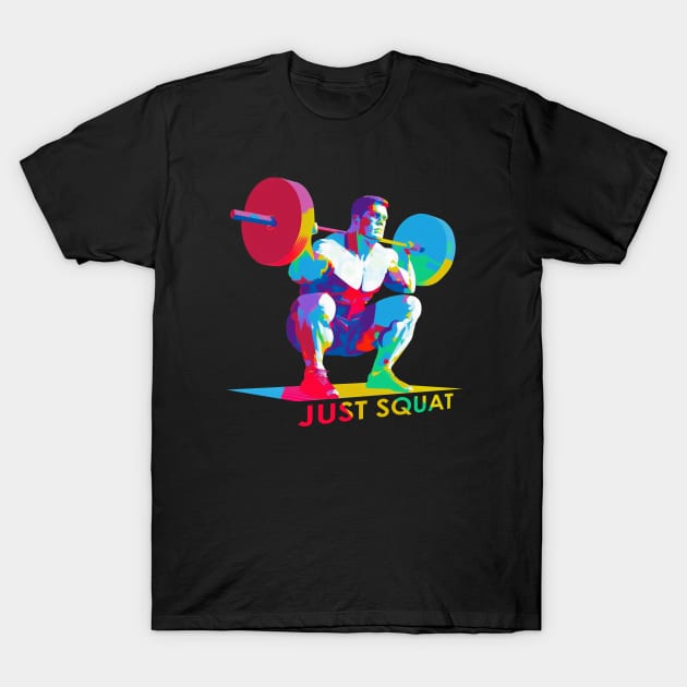 Just Squat - Squatting Bodybuilder T-Shirt by Bondoboxy